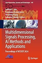 Multidimensional Signals Processing, AI Methods and Applications: Proceedings of WCI3DT 2024 (Smart Innovation, Systems an...